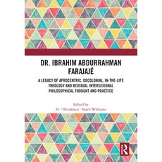 (英文書) Dr. Ibrahim Abdurrahman Farajajé： A Legacy of Afrocentric Decolonial In-the-Life Theology a... 精裝版, Routledge, 英文