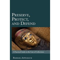 (英文圖書) Preserve Protect and Defend: A Practical Guide to the Care of Collections 平裝版, Createspace Independent Pub..., 英文