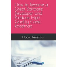 (英文圖書) How to Become a Great Software Developer and Produce High Quality Code: Roadmap 平裝版, Independently Published, 英文