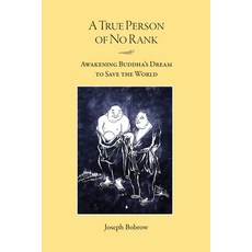 (英文圖書) A True Person of No Rank: Awakening Buddha's Dream to Save the World 平裝版, Sumeru Press Inc., 英文