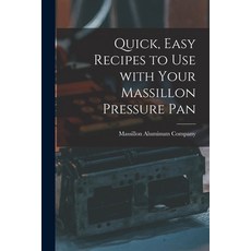 (英文圖書) Quick Easy Recipes to Use With Your Massillon Pressure Pan 平裝版, Hassell Street Press, 英文