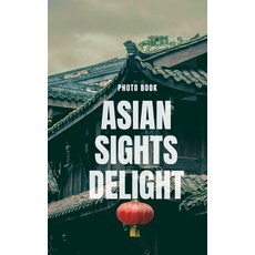 (英文圖書) Asian Sights Delight 平裝版, Blurb, 英文