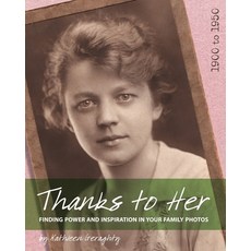 (英文圖書) Thanks to Her: Finding Power and Inspiration in Your Family Photos 平裝版, Kathleen Geraghty, 英文