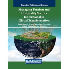 (英文圖書) Managing Tourism and Hospitality Sectors for Sustainable Global Transformation 平裝版, IGI Global, 英文