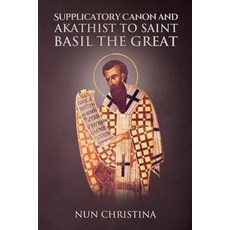 (英文圖書) Supplicatory Canon and Akathist to Saint Basil the Great 平裝版, Independently Published, 英文