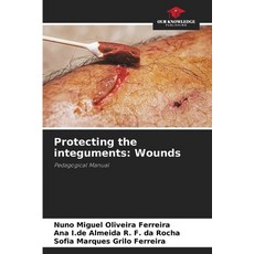 (英文圖書) Protecting the integuments: Wounds 平裝版, Our Knowledge Publishing, 英文