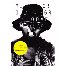 Microgroove: Forays into Other Music 精裝版, Duke University Press, 英文