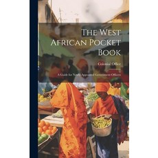 (英文圖書) The West African Pocket Book: A Guide for Newly-Appointed Government Officers 精裝版, Legare Street Press, 英文