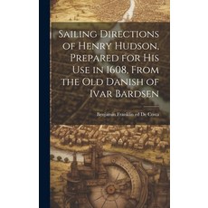 (英文圖書) Sailing Directions of Henry Hudson Prepared for his use in 1608 From the old Danish of Ivar... 精裝版, Legare Street Press, 英文