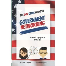 (英文圖書) The Gov Geeks Guide to Government Networking 平裝版, Live Life Happy Publishing, 英文