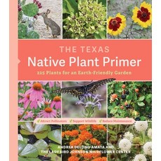 (英文圖書) The Texas Native Plant Primer: 225 Plants for an Earth-Friendly Garden 平裝版, Timber Press (OR), 英文