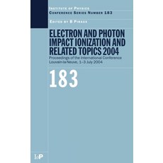 Electron and Photon Impact Ionization and Related Topics 2004: Proceedings of the International Conf... 精裝版, Taylor & Francis Us, 英文