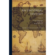 (英文圖書) An Universal History: From the Earliest Accounts to the Present Time; Volume 17 平裝版, Legare Street Press, 英文