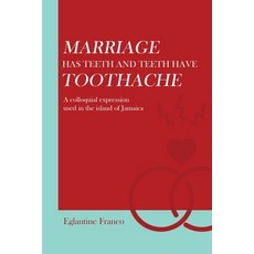 (英文圖書) Marriage Has Teeth and Teeth Have Toothache: A Colloquial Expression Used in the Island of Ja... 平裝版, Xlibris Us, 英文