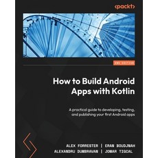(英文圖書) How to Build Android Apps with Kotlin - Second Edition: A practical guide to developing test... 平裝版, Packt Publishing, 英文