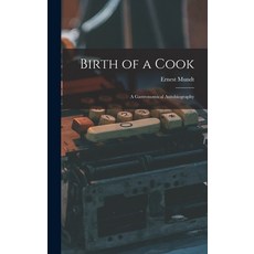 (英文圖書) Birth of a Cook; a Gastronomical Autobiography 精裝版, Hassell Street Press, 英文