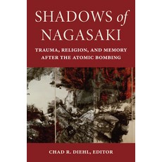 (英文圖書) Shadows of Nagasaki: Trauma Religion and Memory After the Atomic Bombing 精裝版, Fordham University Press, 英文