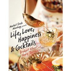 (英文圖書) Market Fresh Mixology Presents Life Love Happiness & Cocktails 精裝版, Mfm LLC, 英文