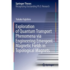 (英文圖書) Exploration of Quantum Transport Phenomena Via Engineering Emergent Magnetic Fields in Topolo... 平裝版, Springer, 英文