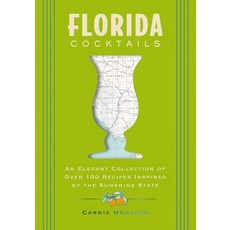 (英文圖書) Florida Cocktails: An Elegant Collection of Over 100 Recipes Inspired by the Su... 精裝版, Cider Mill Press, 英文