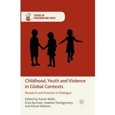 (英文圖書) Childhood Youth and Violence in Global Contexts: Research and Practice in Dialogue 平裝版, Palgrave MacMillan, 英文