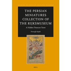 (英文圖書) The Persian Miniatures Collection of the Rijksmuseum a Hidden Treasure Trove 精裝版, Brill, 英文