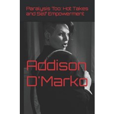 (英文圖書) Paralysis Too: Hot Takes and Self Empowerment 平裝版, Independently Published, 英文