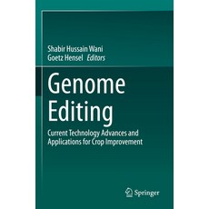 (英文圖書) Genome Editing: Current Technology Advances and Applications for Crop Improvement 平裝版, Springer, 英文
