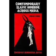 (英文圖書) Contemporary Slavic Horror Across Media: Cursed Zones 精裝版, Manchester University Press, 英文