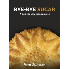 (英文圖書) Bye-Bye Sugar: A Guide to Low-Carb Cooking 精裝版, Amazon Publishing Agency, 英文