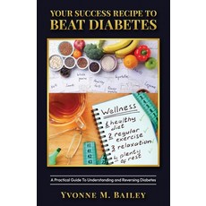 (英文圖書) Your Success Recipe To Beat Diabetes: A Practical Guide To Understanding and Reversing Diabetes 平裝版, Dayelight Publishers, 英文
