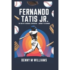 (英文圖書) Fernando Tatis Jr: The Rise of a Baseball Superstar-A Journey to Stardom 平裝版, Independently Published, 英文