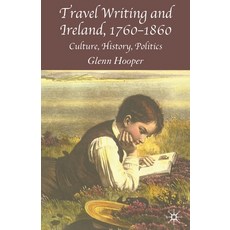 (英文圖書) Travel Writing and Ireland 1760-1860: Culture History Politics 平裝版, Palgrave MacMillan, 英文