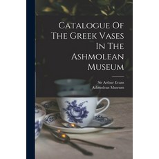 (英文圖書) Catalogue Of The Greek Vases In The Ashmolean Museum 平裝版, Legare Street Press, 英文