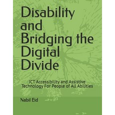 (英文圖書) Disability and Bridging the Digital Divide: ICT Accessibility and Assistive Tec... 平裝版, Independently Published, 英文