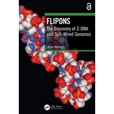 (英文圖書) Flipons: The Discovery of Z-DNA and Soft-Wired Genomes 精裝版, CRC Press, 英文