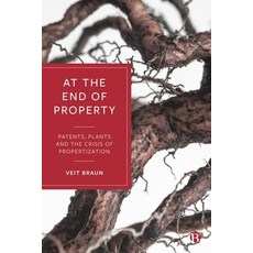 (英文圖書) At the End of Property: Patents Plants and the Crisis of Propertization 精裝版, Bristol University Press, 英文