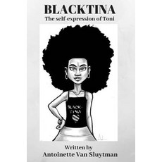(英文圖書) Blacktina: The self-expression of Toni 平裝版, Createspace Independent Pub..., 英文