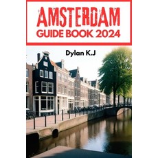 (英文圖書) Amsterdam Guide Book 2024: The Tourists' Haven 平裝版, Independently Published, 英文