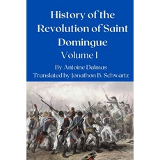 (英文圖書) History of the Revolution of Saint Domingue: Volume 1 平裝版, Independently Published, 英文