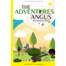 The Adventures of Angus: The Magical Seed 平裝版, Bosswriterpublishing, 英文