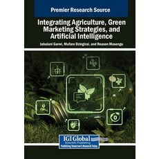 (英文圖書) Integrating Agriculture Green Marketing Strategies and Artificial Intelligence 平裝版, IGI Global, 英文