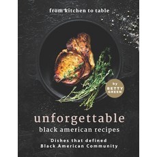 (英文圖書) From Kitchen to Table - Unforgettable Black American Recipes: Dishes that Defined Black Ameri... 平裝版, Independently Published, 英文