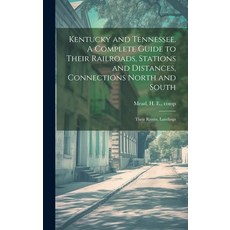 (英文圖書) Kentucky and Tennessee. A Complete Guide to Their Railroads Stations and Distances Connecti... 精裝版, Legare Street Press, 英文