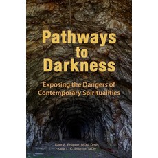 (英文圖書) Pathways to Darkness: Exposing the Dangers of Contemporary Spiritualities 平裝版, Earthen Vessel Publishing, 英文