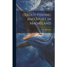 (英文圖書) Trout-Fishing and Sport in Maoriland 精裝版, Legare Street Press, 英文