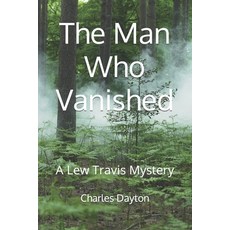 (英文圖書) The Man Who Vanished: A Lew Travis Mystery 平裝版, Create Space, 英文