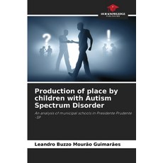 (英文圖書) Production of place by children with Autism Spectrum Disorder 平裝版, Our Knowledge Publishing, 英文