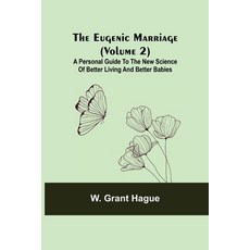 (英文圖書) The Eugenic Marriage (Volume 2); A Personal Guide to the New Science of Better Living and Bet... 平裝版, Alpha Edition, 英文