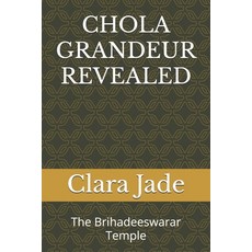 (英文圖書) Chola Grandeur Revealed: The Brihadeeswarar Temple 平裝版, Independently Published, 英文